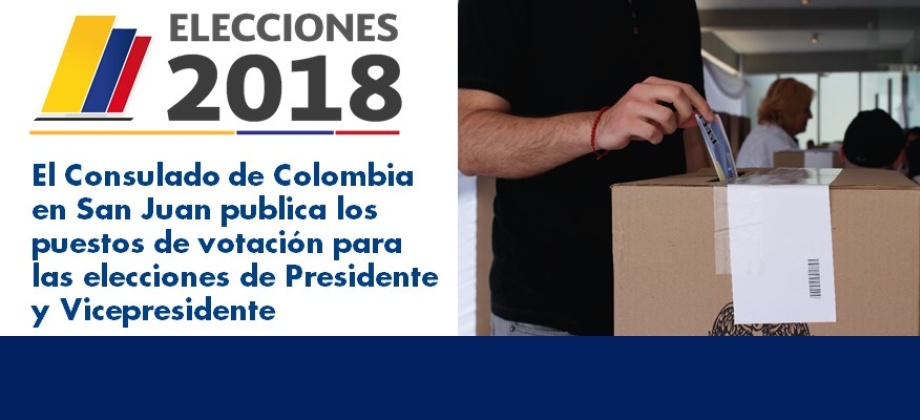 Consulado de Colombia en San Juan publica los puestos de votación para las elecciones de Presidente y Vicepresidente  