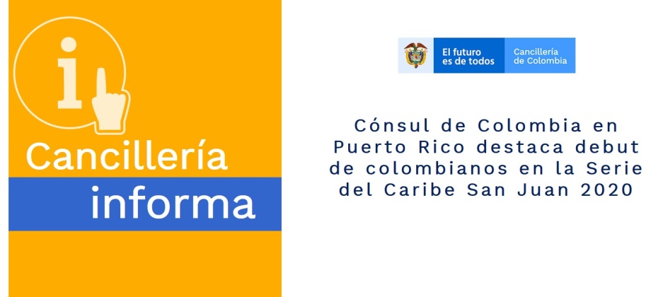 Cónsul de Colombia en Puerto Rico destaca debut de colombianos en la Serie del Caribe San Juan 2020