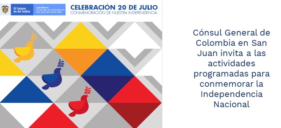 Cónsul General de Colombia en San Juan invita a las actividades programadas para conmemorar la Independencia Nacional