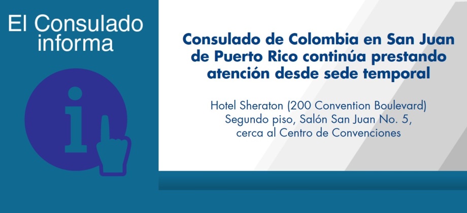 Consulado de Colombia en San Juan de Puerto Rico continúa prestando atención desde sede temporal