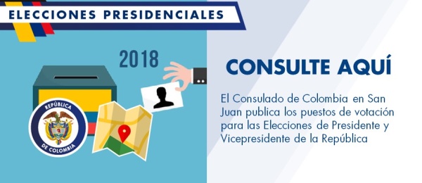 Consulado de Colombia en San Juan publica los puestos de votación para las Elecciones de Presidente y Vicepresidente de la República
