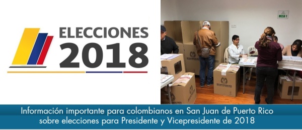 Información importante para colombianos en San Juan de Puerto Rico sobre elecciones para Presidente y Vicepresidente de 2018