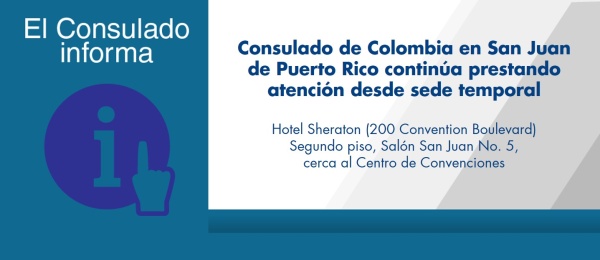 Consulado de Colombia en San Juan de Puerto Rico continúa prestando atención desde sede temporal