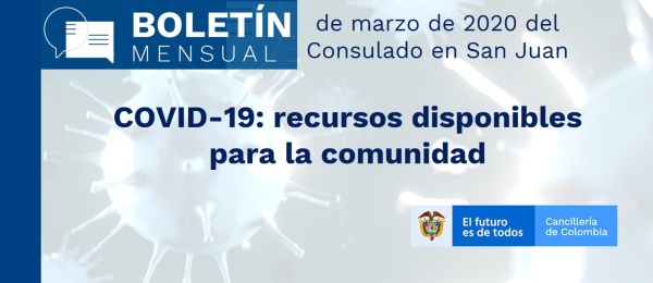 Boletín de marzo de 2020 del Consulado en San Juan “COVID-19: recursos disponibles para la comunidad”